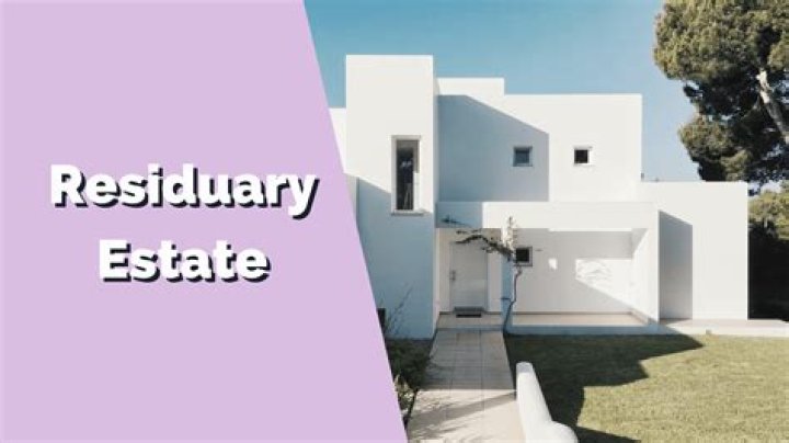 Does residuary estate include house?
