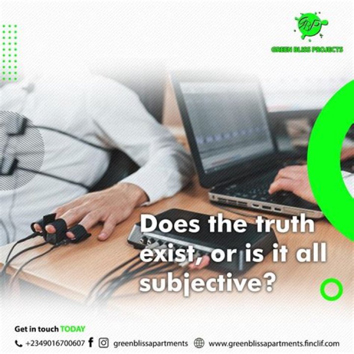 Does the truth exist or is it all subjective?