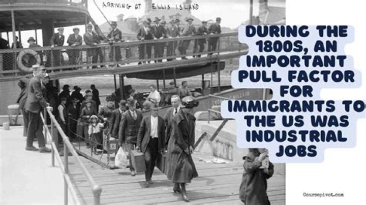 During the 1800s an important pull factor?