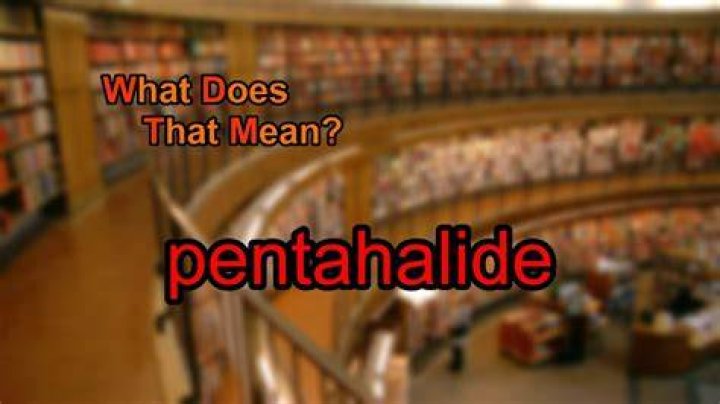 What does pentahalide mean?