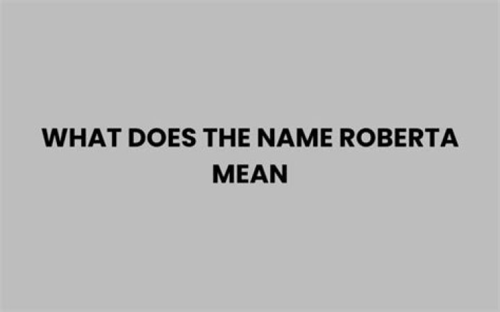 Whats the name roberta mean?
