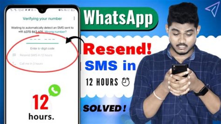 Whatsapp resend code in 12 hours?