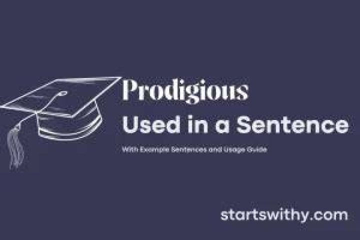 When to use prodigious in a sentence?