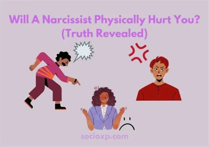 Will a narcissist physically hurt you?