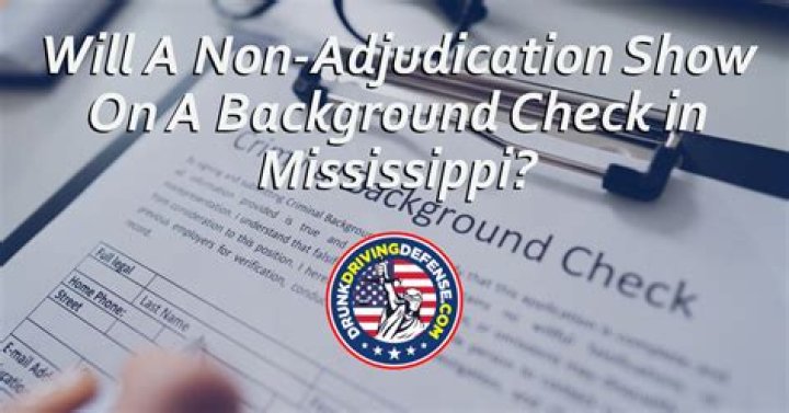 Will a non adjudication show on background check?