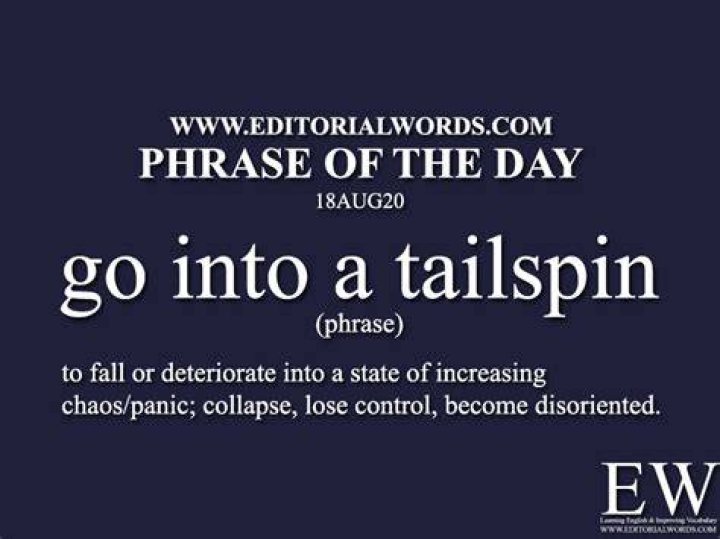 Will go into a tailspin?